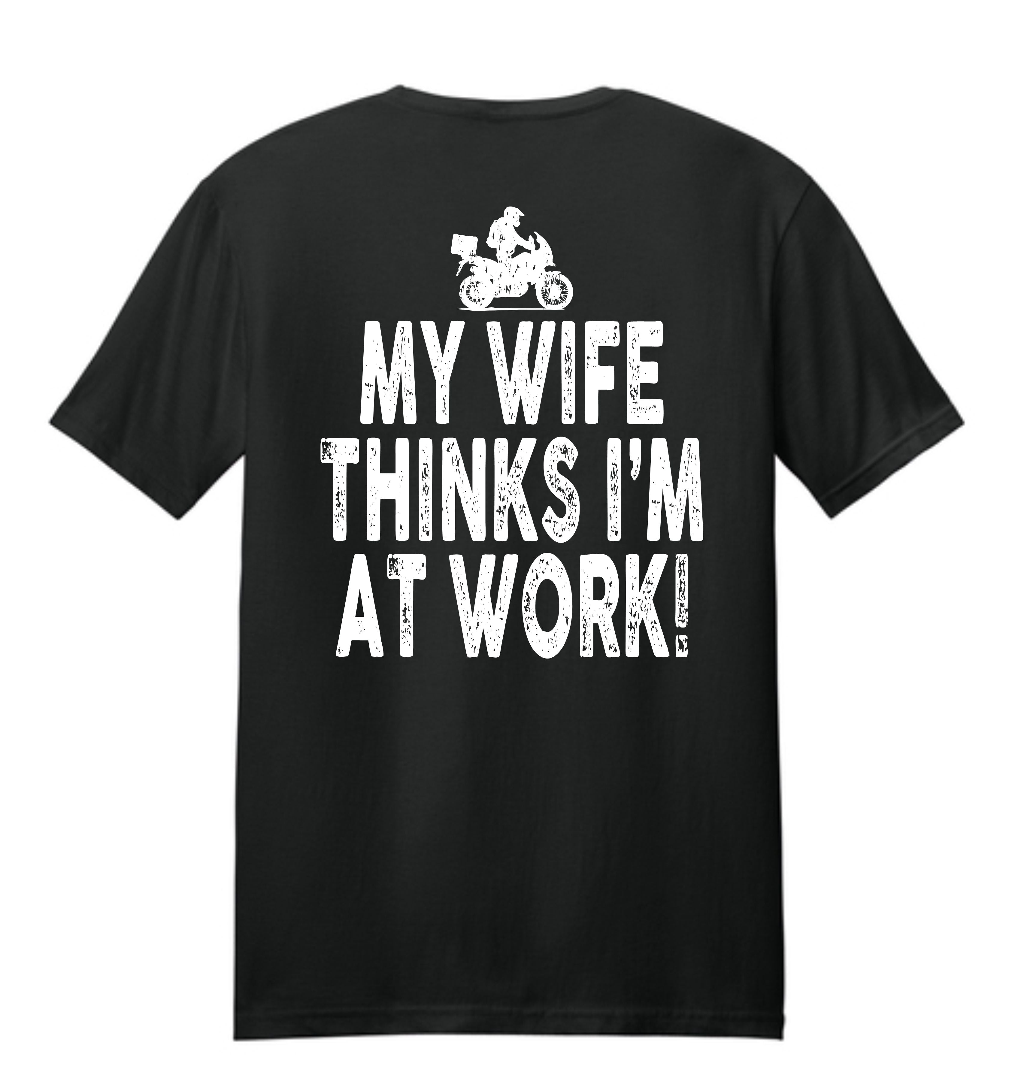 My Wife Thinks I'm At Work