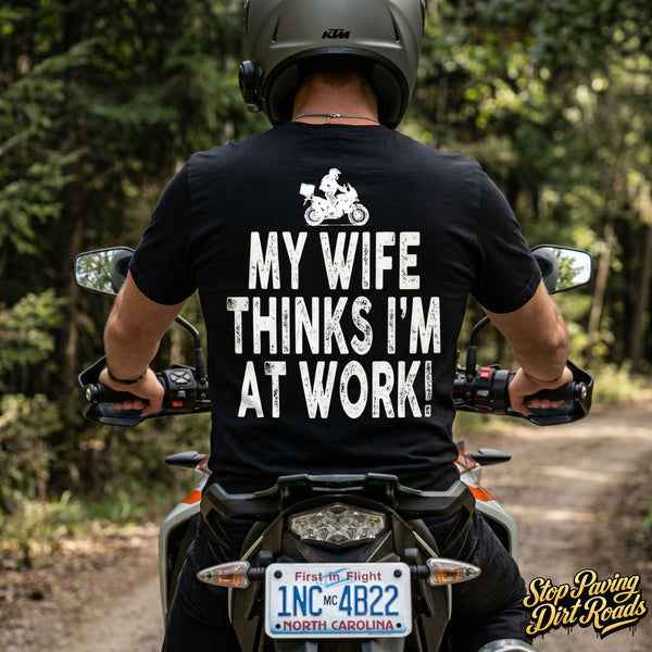 My Wife Thinks I'm At Work